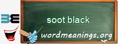 WordMeaning blackboard for soot black